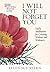 I Will Not Forget You: Daily Meditations for Grieving Widows and Widowers (365 Day Healing Companions for Life Transitions #1)