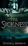 The Sickness: A Supernatural Horror Novel The Sickness: A Supernatural Horror Novel