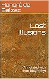 Book cover for Lost Illusions: (Annotated with short biography)