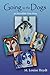Going to the Dogs by M. Louise Heydt
