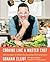 Cooking Like a Master Chef by Graham Elliot