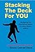 Stacking The Deck For You: ...