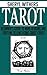 Tarot: Beginner’s Guide to Mind Reading and Fortune Telling using Tarot Cards