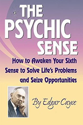 Psychic Sense: How to Awaken Your Sixth Sense to Solve Life's Problems and Seize Opportunities (Kindle Edition)