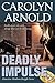 Deadly Impulse (Madison Knight, #6) by Carolyn Arnold