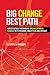 Big Change, Best Path: Successfully Managing Organizational Change with Wisdom, Analytics and Insight