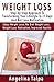 Weight Loss: Step-by-Step Approach To Transforming You Lifestyle In 21 Days And Not Lose Motivation (Easy Weight Loss, No Diet Weight Loss, Weight Loss ... weight loss motivation, how to lose weight)