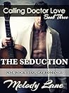 The Seduction (Calling Dr. Love Book 3) The Seduction (Calling Dr. Love Book 3)