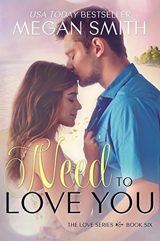 Need to Love You (Love, #7)