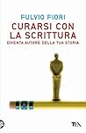 Curarsi con la scrittura: Diventa autore della storia (Italian Edition)