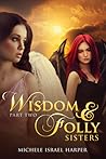 Wisdom & Folly by Michele Israel Harper