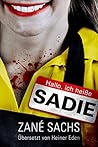 Sadie: X-trem schwarzer Humor+Horror (German Edition) Sadie: X-trem schwarzer Humor+Horror (German Edition)