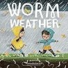 Worm Weather by Jean Taft