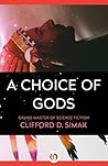 A Choice of Gods by Clifford D. Simak