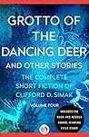 Grotto of the Dancing Deer and Other Stories by Clifford D. Simak