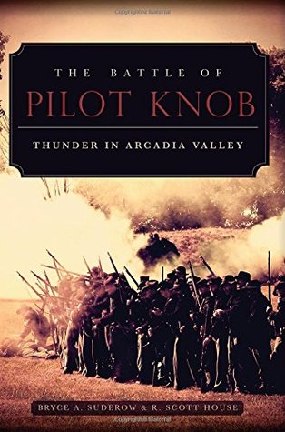 The Battle of Pilot Knob: Thunder in Arcadia Valley (Paperback)