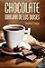 Chocolate, manjar de los dioses (Spanish Edition)