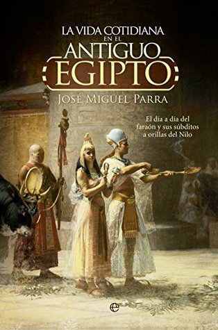 La Vida Cotidiana en el Antiguo Egipto (Kindle Edition)