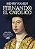 Fernando el Católico (Historia) (Spanish Edition)
