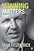 Winning Matters by Sean Fitzpatrick