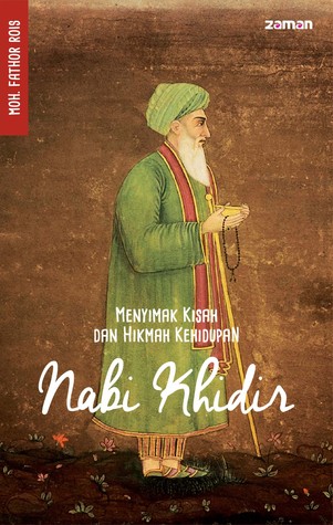 Menyimak Kisah dan Hikmah Kehidupan Nabi Khidir