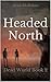 Headed North: Dead World Book 2
