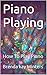 Piano Playing: How To Play ...