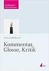 Kommentar, Glosse, Kritik by Edmund Schalkowski