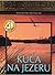 Kuća na jezeru by James Patterson Kuća na jezeru by James Patterson