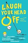 Laugh Your Head Off: funny stories for all kinds of kids