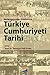 Başlangıcından Günümüze Türkiye Cumhuriyeti Tarihi