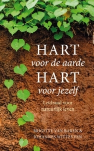 Hart voor de aarde, hart voor jezelf; Leidraad voor natuurlijk leven (Paperback)