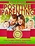 Positive Parenting by Josh Evans