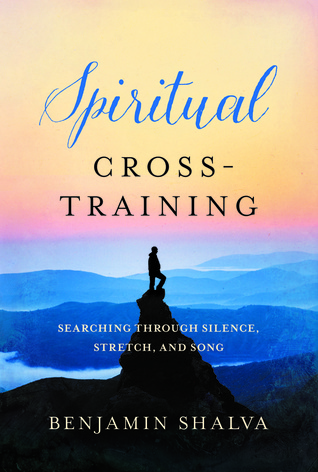 Spiritual Cross-Training: Searching Through Silence, Stretch, and Song