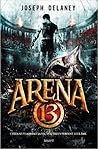 Arena 13 by Joseph  Delaney