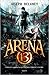 Arena 13 (Arena 13 Trilogy, #1)