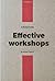 Effective Workshops by Alison Coward