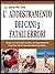 L'ADDESTRAMENTO DEI CANI 5 FATALI ERRORI: Scopri Le 5 Letali, Ma Troppo Spesso Errori Madornali Quando Addestramento Del Cane Che Non Si Dovrebbe Mai Commettere! ... Degli Animali Domestici) (Italian Edition)