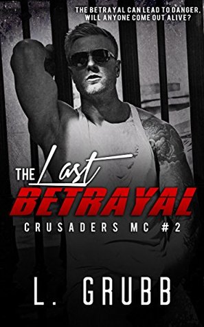 The Last Betrayal (Crusaders MC #2)