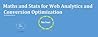 Maths and Stats for Web Analytics and Conversion Optimization
