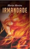 Irmandade by Mariza Martins