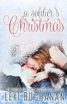 A Soldier's Christmas by Lexi Buchanan A Soldier's Christmas by Lexi Buchanan