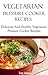 Vegetarian Pressure Cooker Recipes: Delicious And Healthy Vegan And Vegetarian Pressure Cooker Recipes