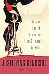 Justifying Genocide by Stefan Ihrig