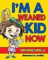 I'm a Weaned Kid Now