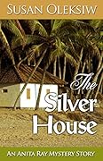 The Silver House: An Anita Ray Mystery Story
