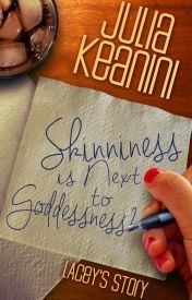 Skinniness is Next to Goddesssness? Lacey's story (Skinniness is Next to Goddessness?, #1)