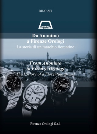 From Anonimo to Firenze Orologi. The History of a Florentine Brand (Hardcover)