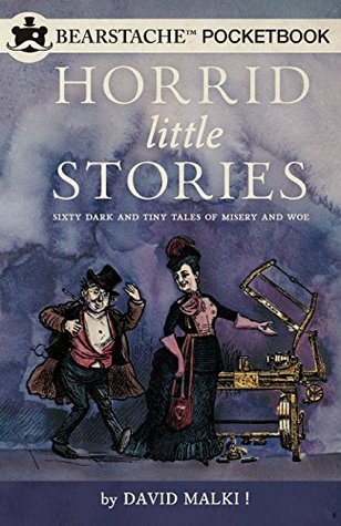 Horrid Little Stories by David Malki