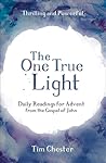 The One True Light by Tim Chester